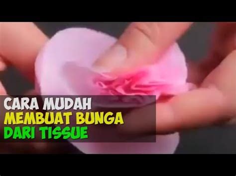 Cara Mudah Membuat Bunga Dari Tissue Paper Youtube