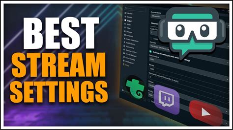 Best Settings For Streaming With Streamlabs Obs Best Resolution