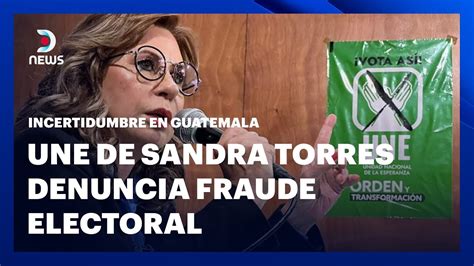 Guatemala Une De Sandra Torres Denuncia Fraude Electoral Youtube