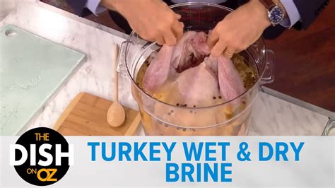 Turkey Wet And Dry Brine Dish On Oz Youtube