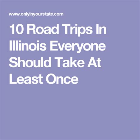 Here Are 10 Exciting Road Trips To Take In Illinois Road Trip Road