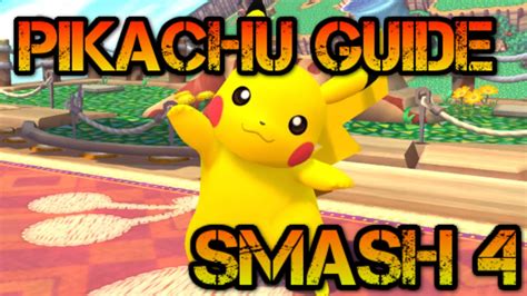 How To Pikachu Smash 4 Informative And Combo Guide Tips Youtube