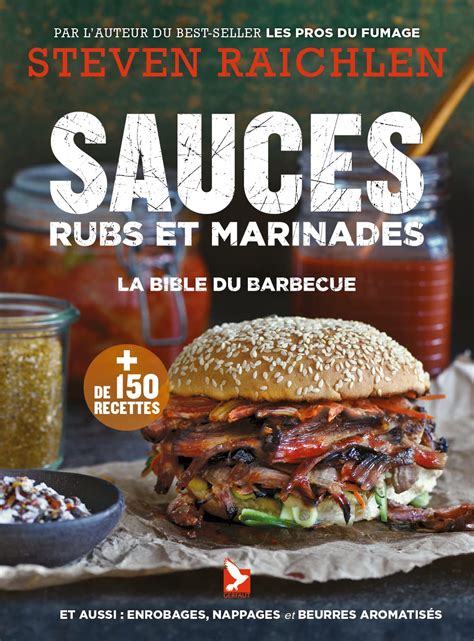 Sauces Rubs Et Marinades La Bible Du Barbecue 9782351913000 Raichlen Steven Books