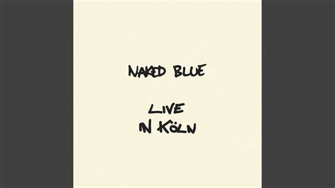Naked Blue Live Youtube