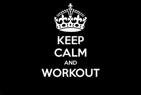 Keep Calm And Workout Inspirational Wallpapers For Mobile Motivational