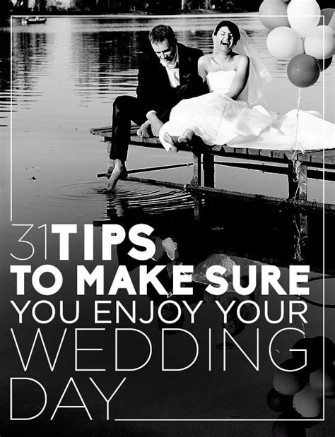 31 Tips To Make Sure You Enjoy Your Wedding Day Before Wedding Wedding