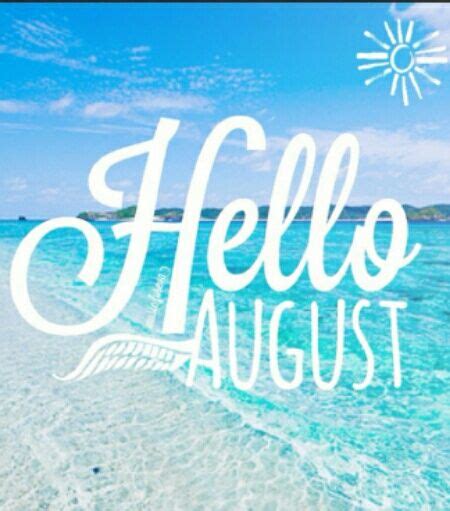 August Hello And Summer Image Hello August August Quotes August Month