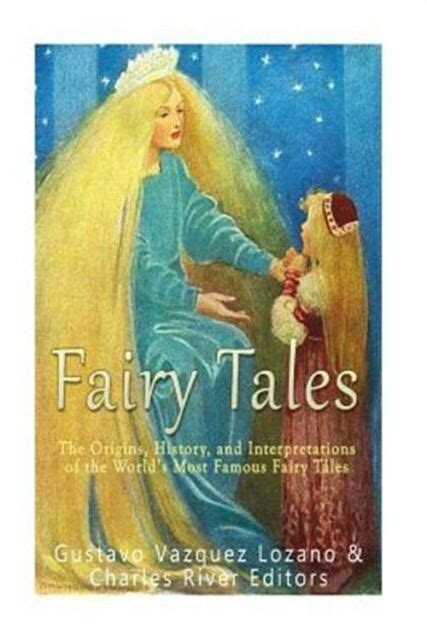 Fairy Tales The Origins History And Interpretations Of