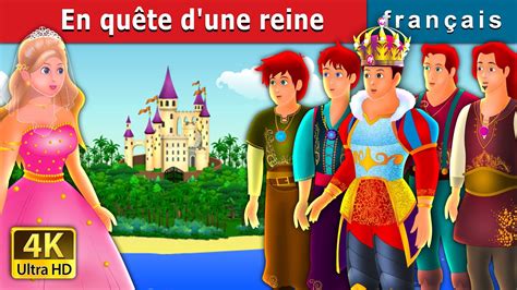 En Quête Dune Reine Quest For A Queen Story Contes De Fées