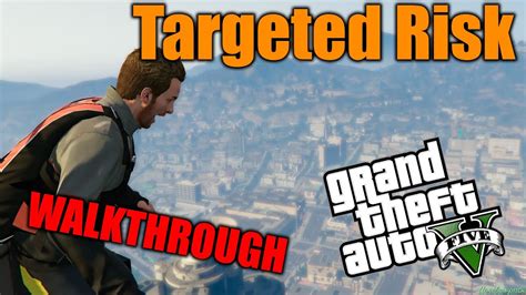 Targeted Risk Gta 5 Sidemissions Walkthrough Youtube