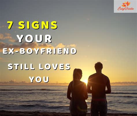 7 Signs Your Ex Boyfriend Still Loves You Easy Vasstu