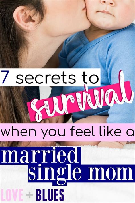 7 Secrets To Survival When You Feel Like A Married Single Mom Love
