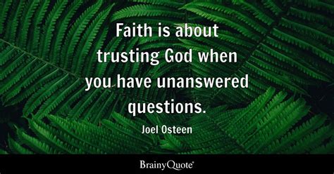 Faith Is About Trusting God When You Have Unanswered Questions Joel