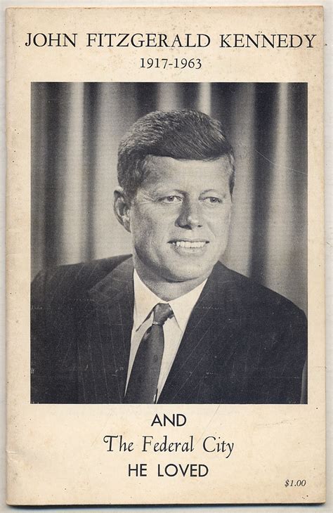 John Fitzgerald Kennedy 1917 1963 And The Federal City He Loved First
