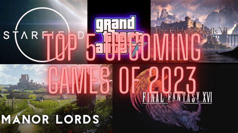 Top 5 Upcoming Games Of 2023 Youtube