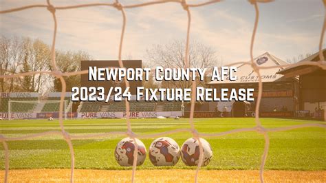 Newport County Afc 202324 Fixture Release List News Newport County