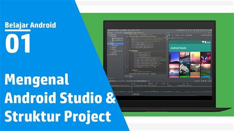 Belajar Android Mengenal Android Studio Dan Struktur Project Youtube