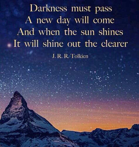 Darkness Must Pass Jrrtolkien Jrr Tolkien Quotes Lotr Quotes Quotable Quotes Wisdom
