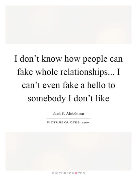 We did not find results for: I don't know how people can fake whole relationships... I ...