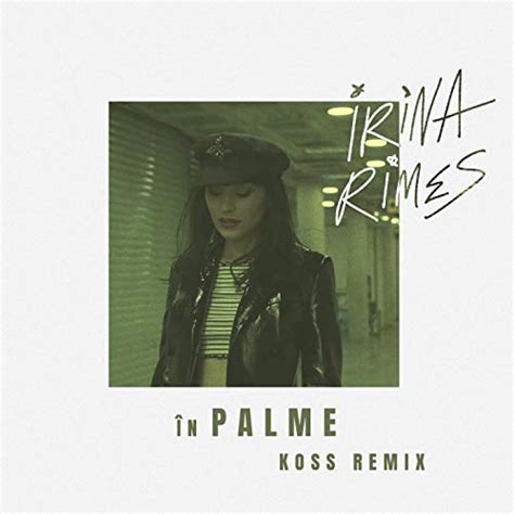 Écouter In Palme Koss Remix De Irina Rimes Sur Amazon Music