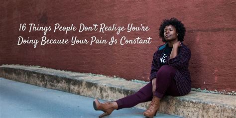 16 Things People Don’t Realize You’re Doing Because Your Pain Is Constant