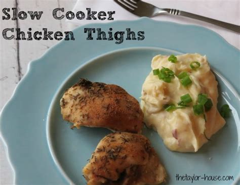 Slow Cooker Chicken Thighs Recipe The Taylor House