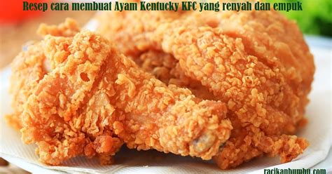 Cek, mana saja yang pernah kamu lakukan. Resep cara membuat Ayam Kentucky KFC yang renyah dan empuk - Racikanbumbu.com
