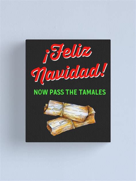 Feliz Navidad Tamales Funny Christmas Holiday Canvas Print For Sale