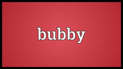 Bubby Meaning Youtube