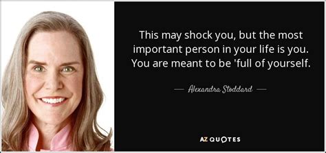 Alexandra Stoddard Quote This May Shock You But The Most Important