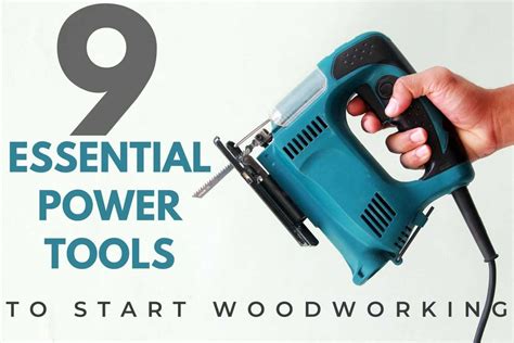 9 Essential power tools to start woodworking successfully blog