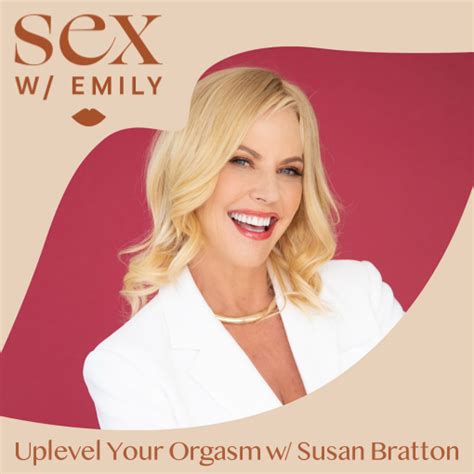 Sex With Emily Podcast With Dr Emily Morse Susan Bratton