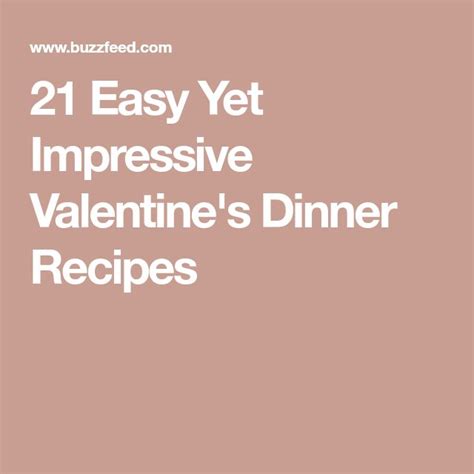 The Words 21 Easy Yet Impressive Valentines Dinner Recipes Are In