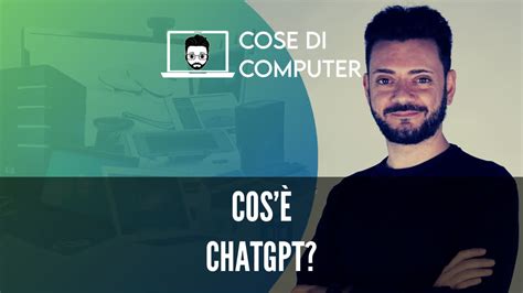 Chatgpt Cos E Come Funziona Cose Di Computer