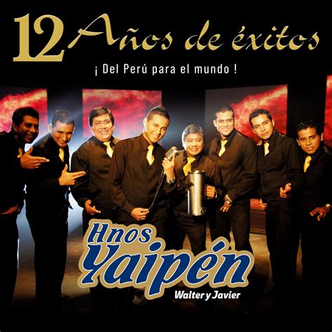 ‎12 Años De Éxitos By Hermanos Yaipén On Apple Music