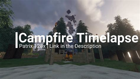 Minecraft Campfire Timelapse Patrix 128x Youtube