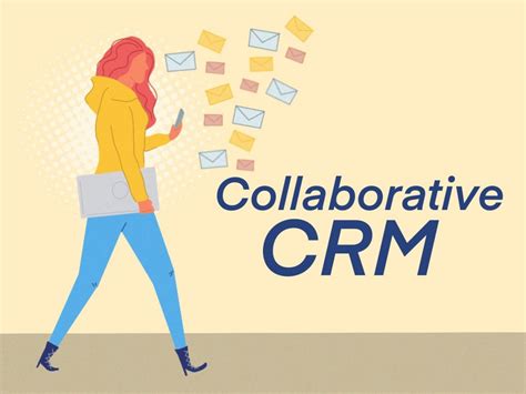 Collaborative Crm Key Features And Benefits