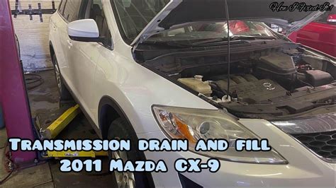 How To Mazda Transmission Drain And Fill2011 Mazda Cx 9 Transmission