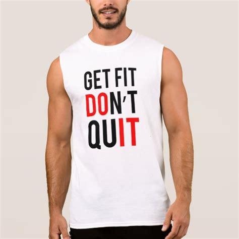 Get Fit Dont Quit Sleeveless T Shirts Zazzle