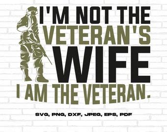 I M Not The Veteran S Wife I Am The Veteran Png Etsy