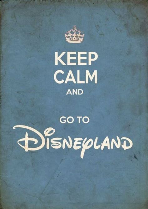 Keep Calm And Go To Disneyland Film Disney Disney Fun Disney Magic