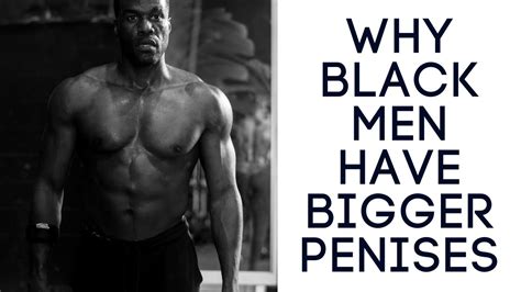 Why Black Men Have Bigger Penises YouTube