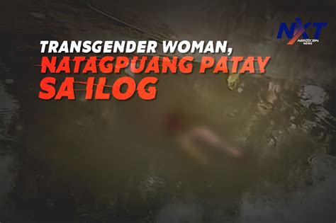 Transgender Woman Natagpuang Patay Sa Ilog ABS CBN News
