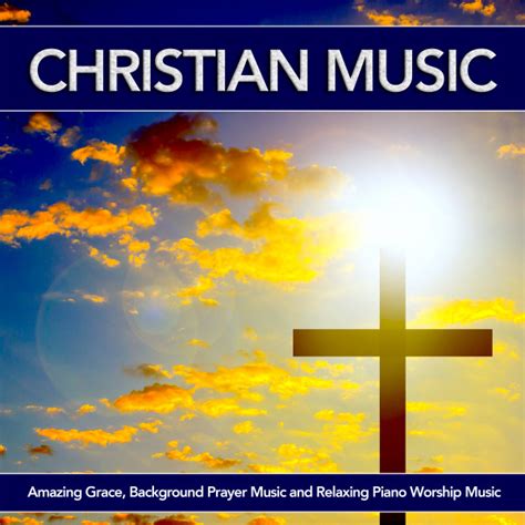Christian Music Amazing Grace Background Prayer Music And Relaxing
