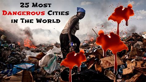 25 Most Dangerous Cities In The World For Travelers Youtube