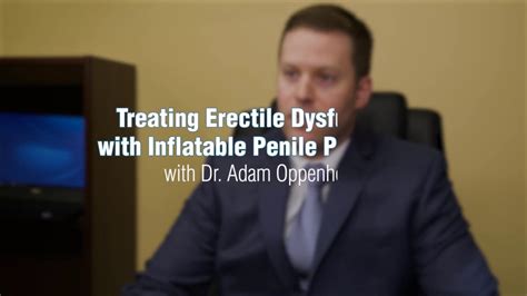 SPU Adam Oppenheim Treating Erectile Dysfunction With Inflatable Penile Prosthesis YouTube