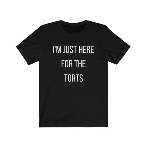 I M Just Here For The Torts T Shirt Funny Legal Pun Etsy