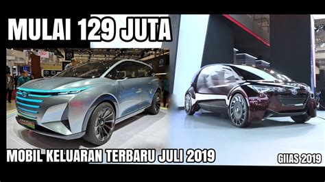 DAFTAR HARGA MOBIL KELUARAN BARU JULI 2019 #GIIAS2019 - YouTube