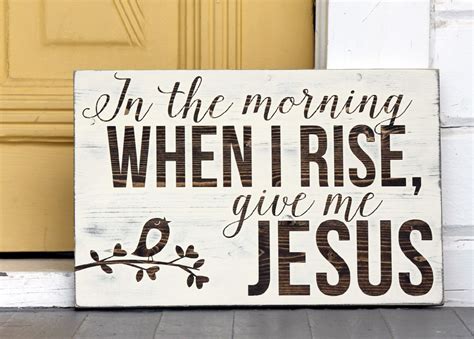 In The Morning When I Rise Give Me Jesus Hand Painted Wood Sign Hymn