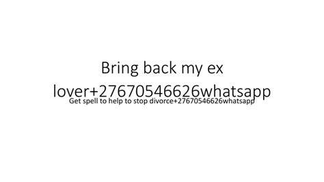 Ppt Bring Back My Ex Lover 27670546626whatsapp Powerpoint Presentation Id11196849
